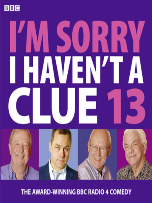 Title details for I'm Sorry I Haven't a Clue, Volume 13 by BBC - Available